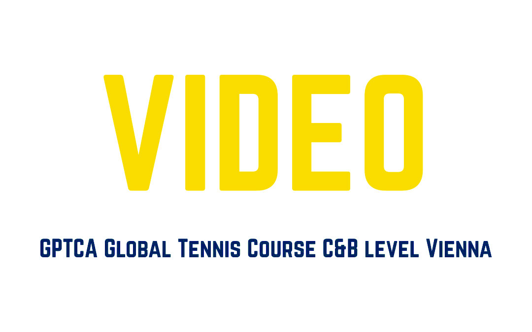 VIDEO – GPTCA Global Tennis Course C&B level Vienna